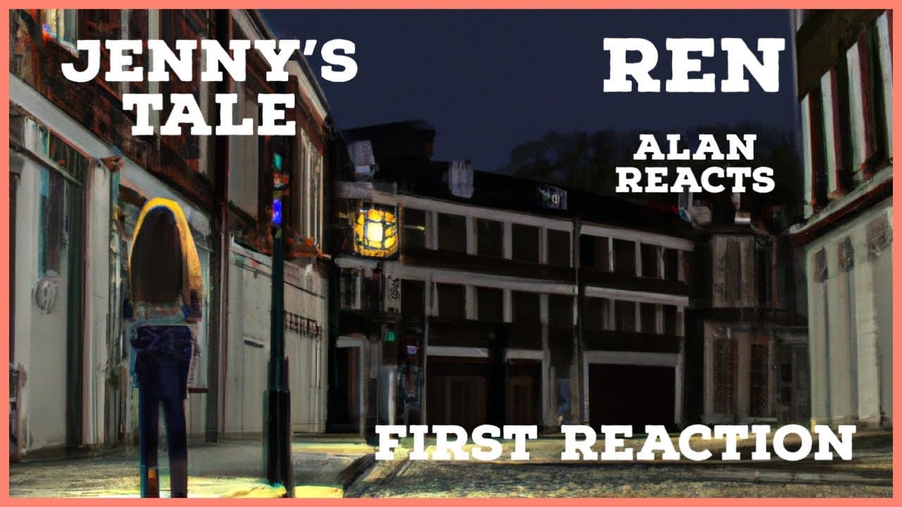 REN -“JENNYS TALE” FIRST REACTION
