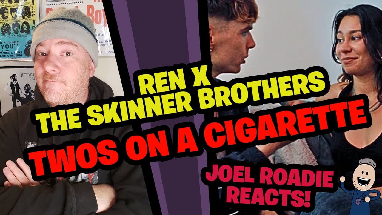 Ren x The Skinner Brothers - Twos On A Cigarette - Roadie Reacts