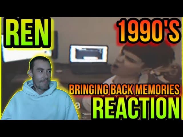 Ren 1990s REACTION - This Nostalgic As F