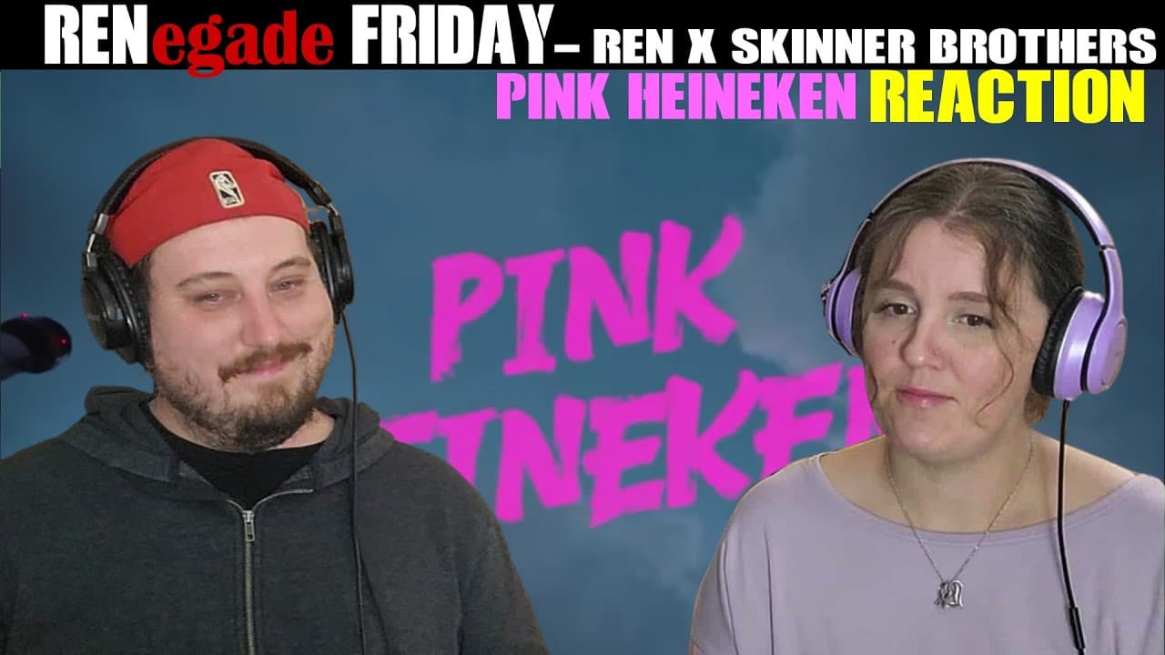 RENegade Friday -  Ren and Skinner Brothers - Pink Heineken REACTION - Amazing EP