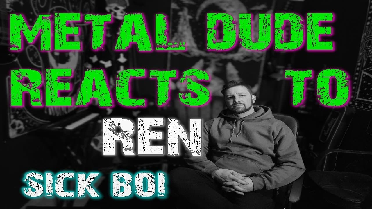 Ren - Sick Boi - Metalhead Reacts