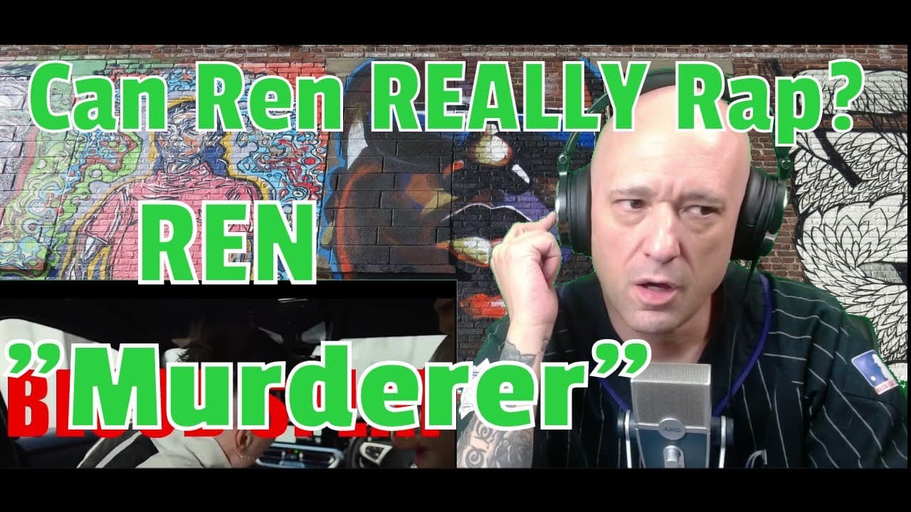 Ren - Murderer ( REACTION ) So Can He REALLY Rap? Let's See....