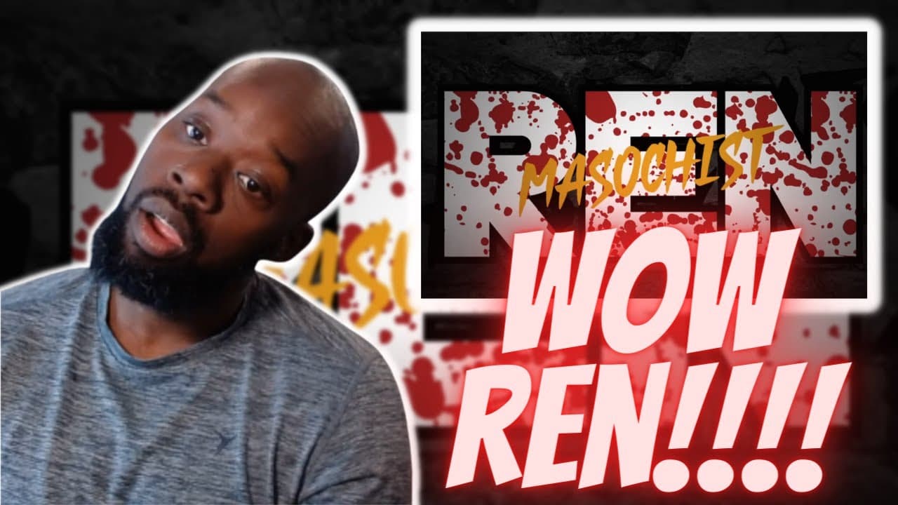 MASTERPIECE!!! Ren | Masochist(REACTION)