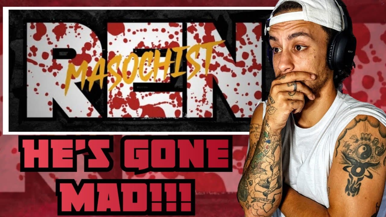 He's gone MAD!!! REN - Masochist *REACTION*
