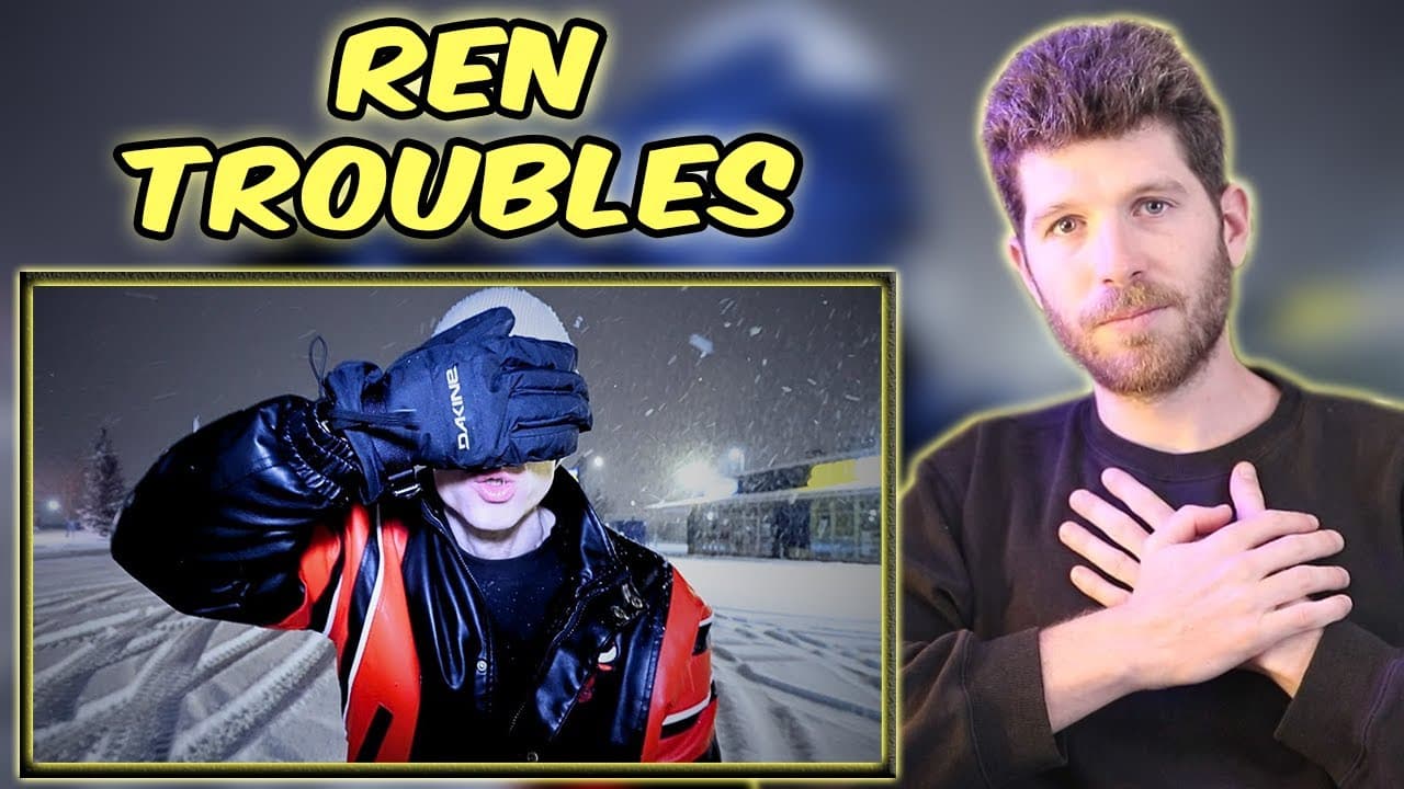 Troubles - Ren Reaction