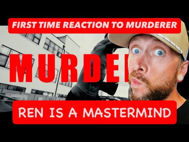 @RenMakesMusic "MURDERER" First Time Reaction | This Might Be My Favorite So Far...