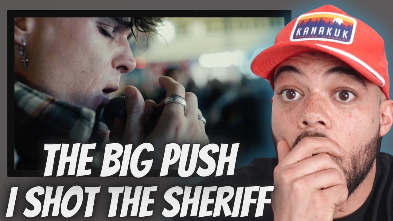 HE'S GOT IT!| The Big Push -  I Shot The Sheriff Bob Marley Cover FIRST TIME HEARING REACTION