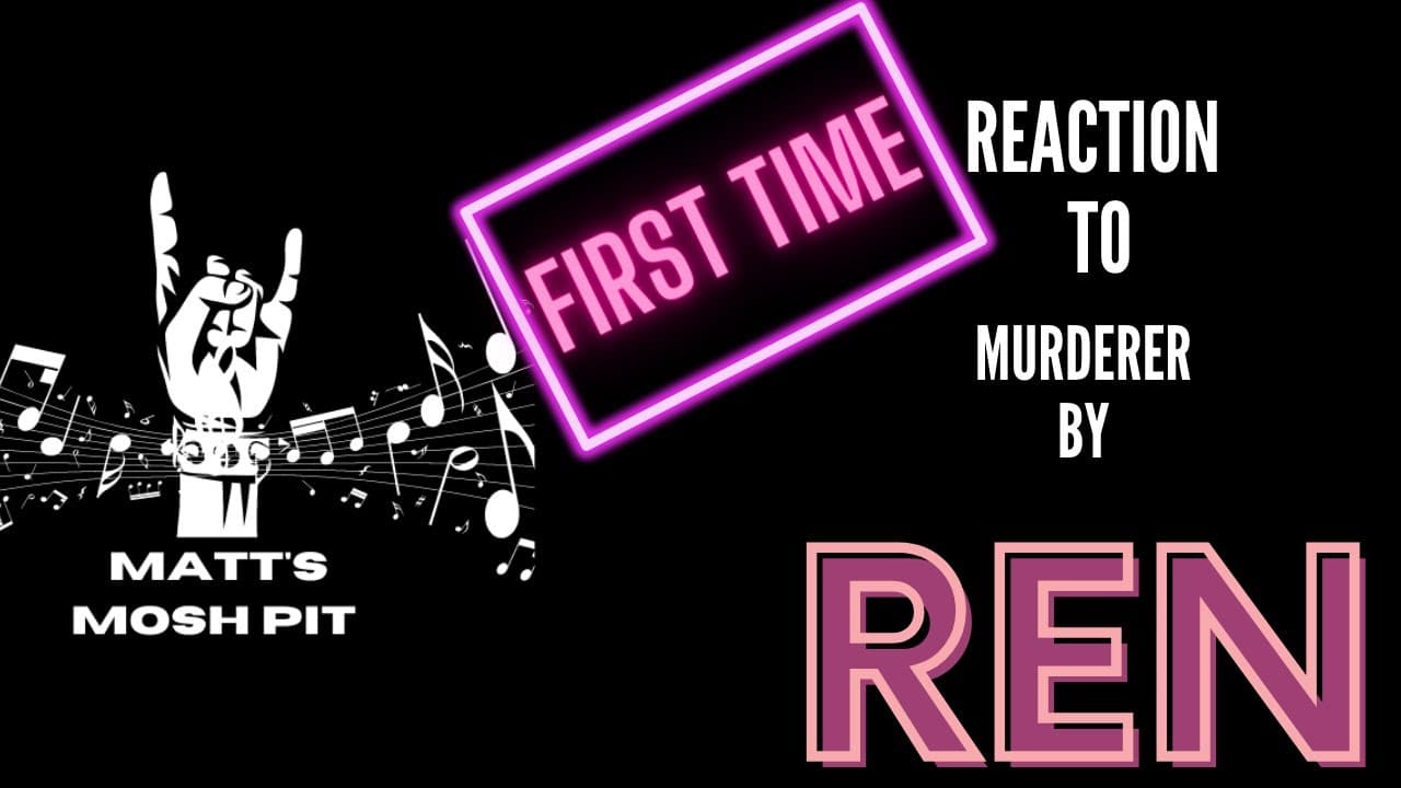 Matt watches Murderer by REN for the FIRST TIME!