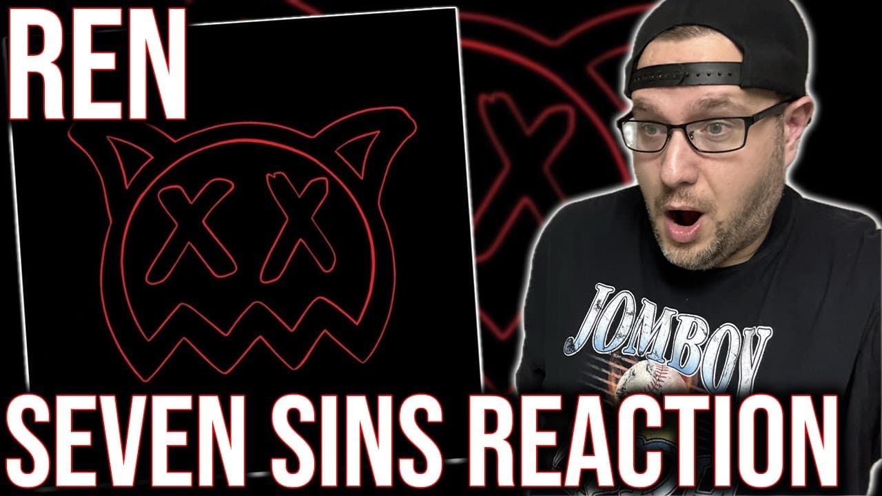 REACTION TO 'SEVEN SINS' BY REN!