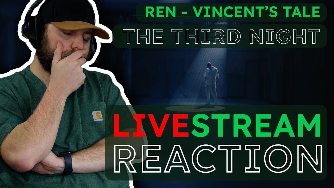 LIVEstream Reaction - Ren - Vincent's Tale - The Third Night