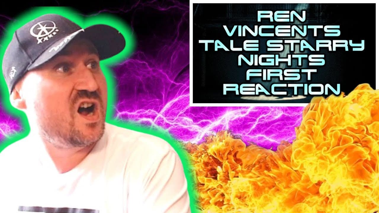 REN |  VINCENTS TALE  | STARRY NIGHT |  FIRST REACTION