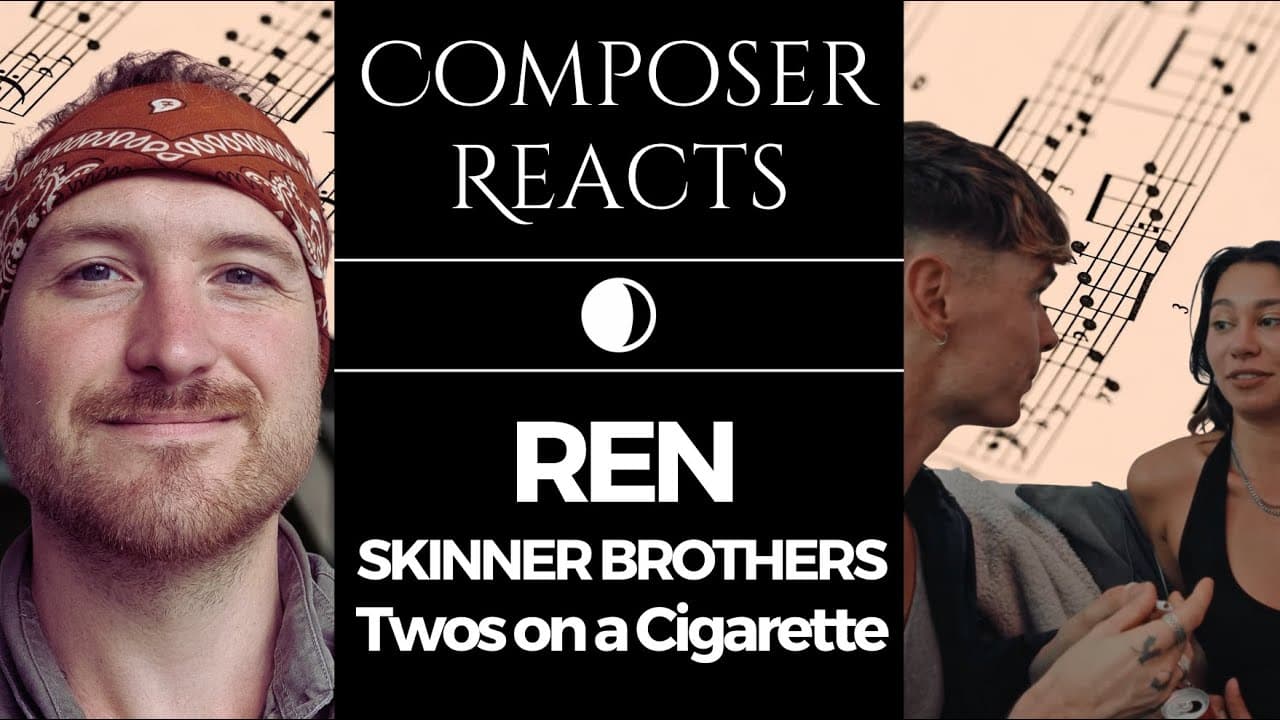 Composer Reacts to Ren x The Skinner Brothers - Twos On A Cigarette