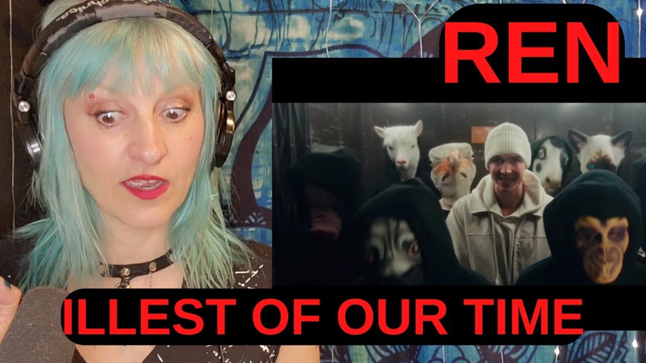 REN - ILLEST OF OUR TIME | THIS IS SO SICKKKKKKKK