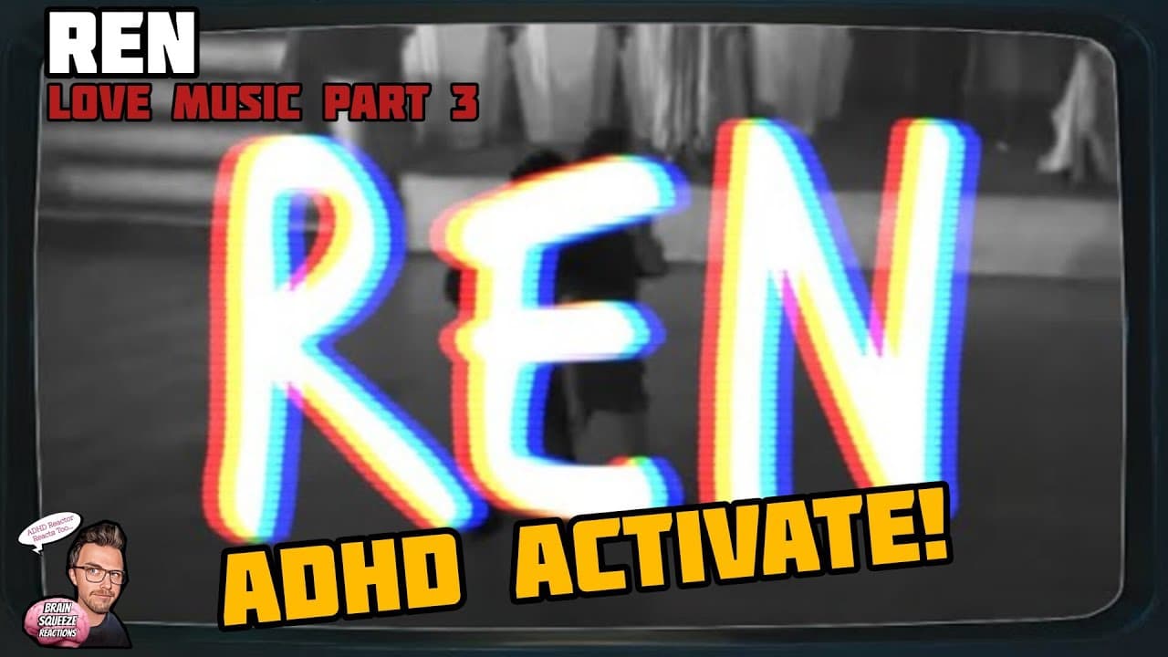 REN - LOVE MUSIC PART 3 (ADHD Reaction) | ADHD ACTIVATE!!!!!!!!