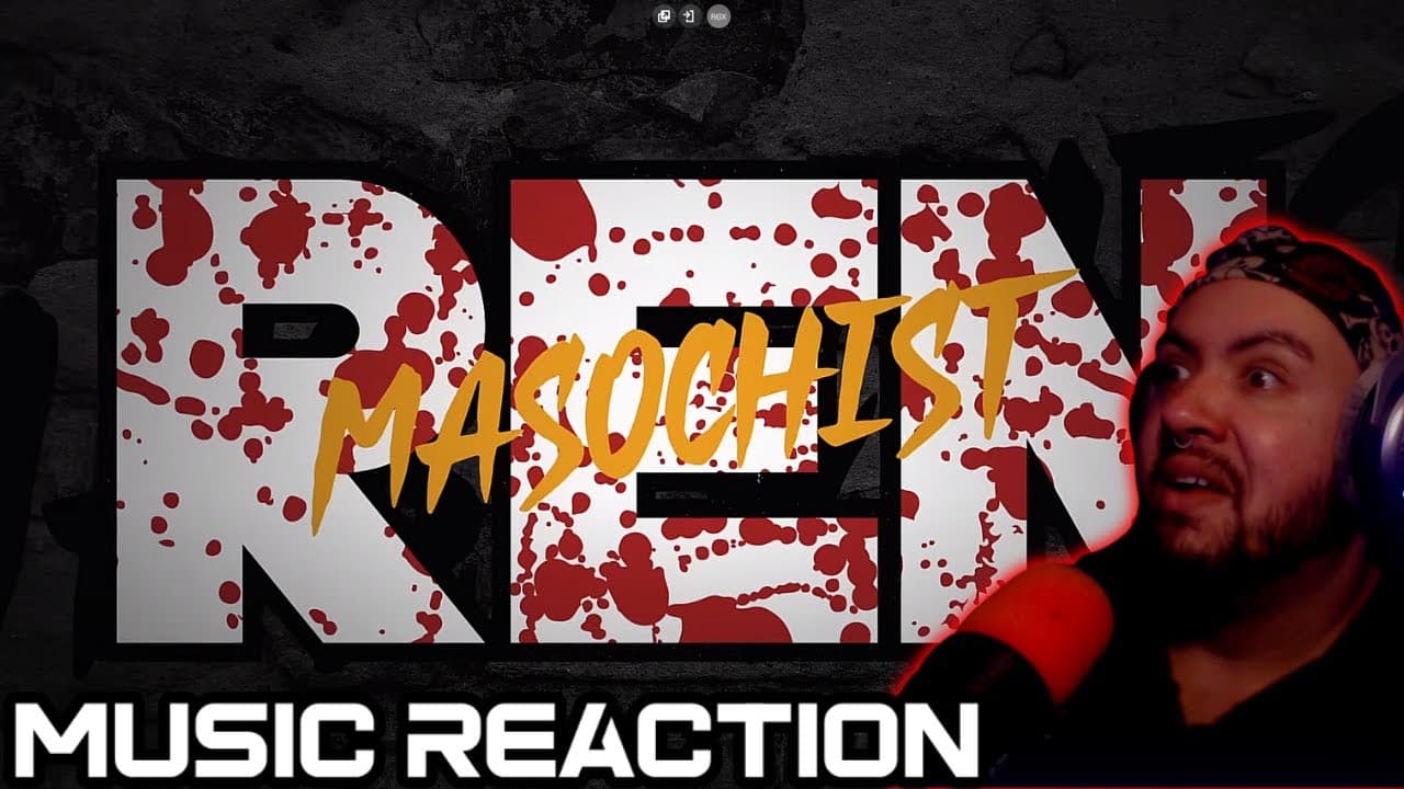 REACTING TO REN Masochist YOU OK BRO!