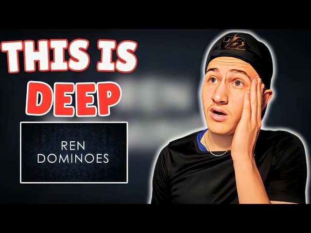This Hit DEEP… Ren – Dominoes Reaction