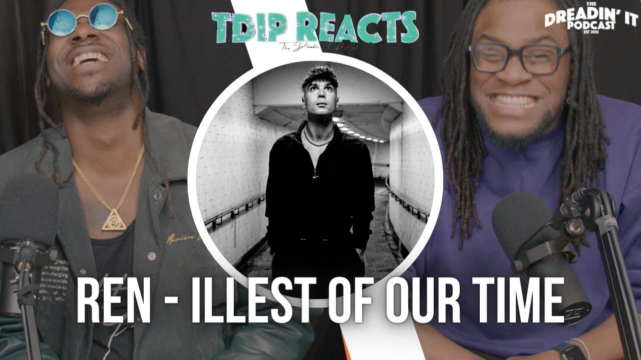 Ren - "Illest Of Our Time" | Reaction