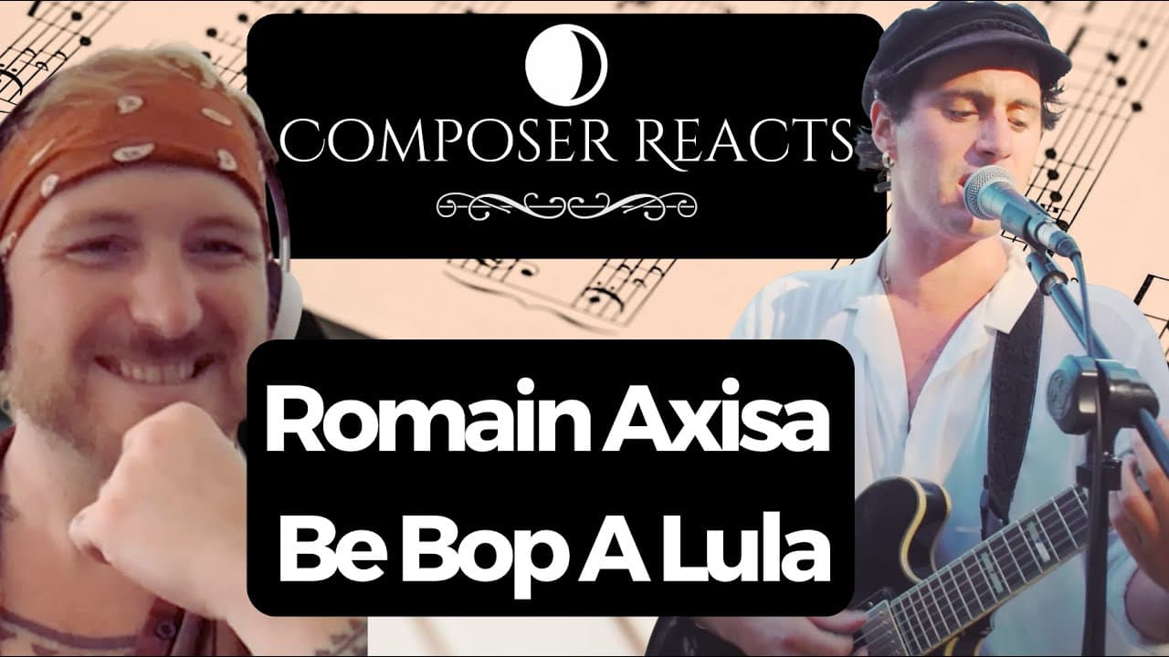 Composer Reacts to Romain Axisa - Be Bop A Lula