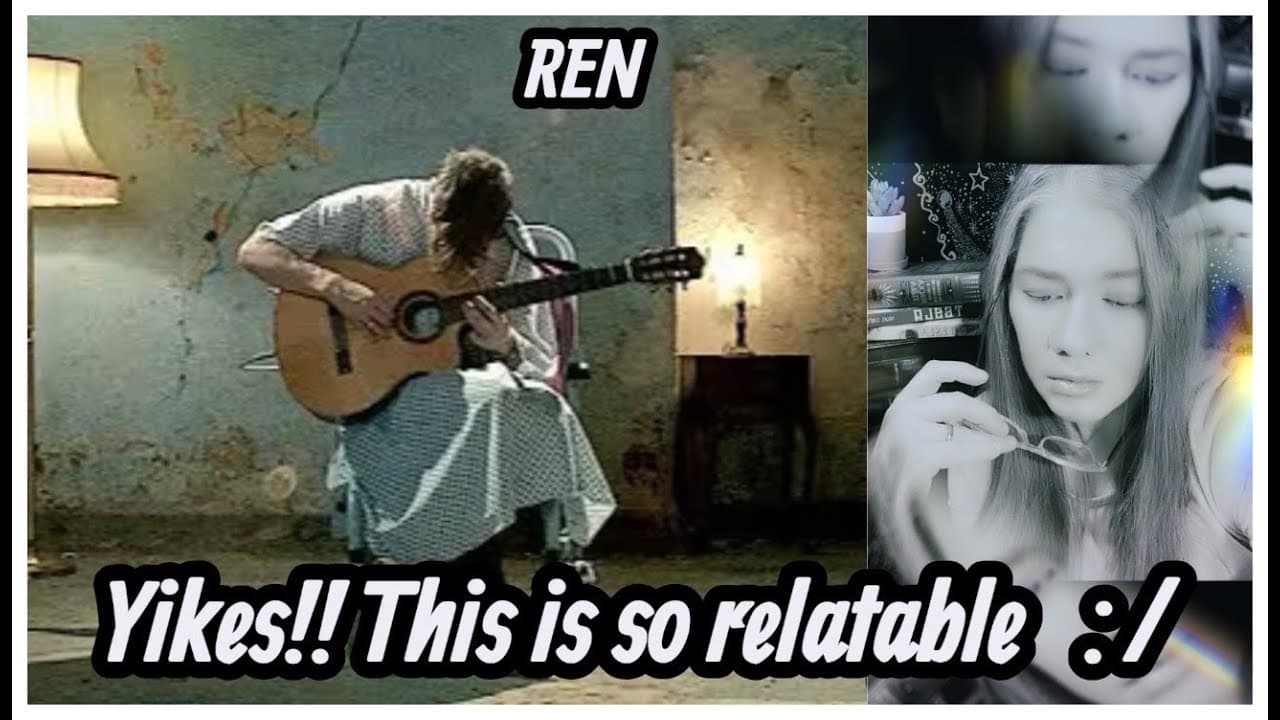 Ren Hi Ren MV My REACTION This hits home