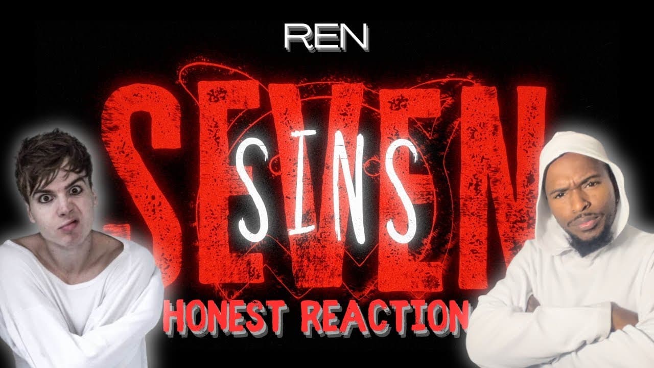 My HONEST REACTION TO HEARING REN ‘SEVEN SINS’