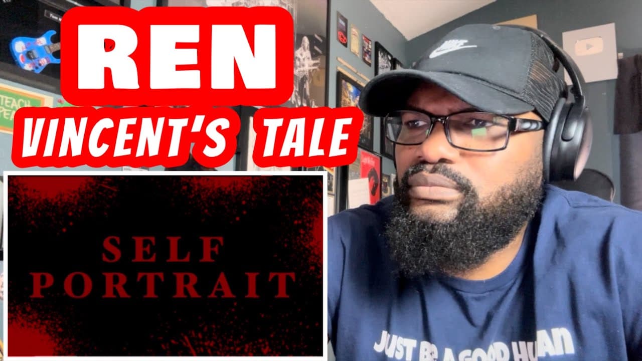 Ren - Vincent’s Tale - Self Portrait | REACTION