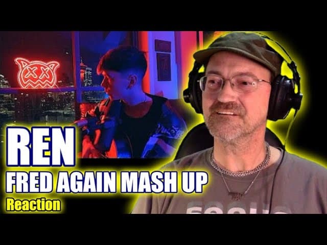 Ren - Fred Again Mash Up - Reaction