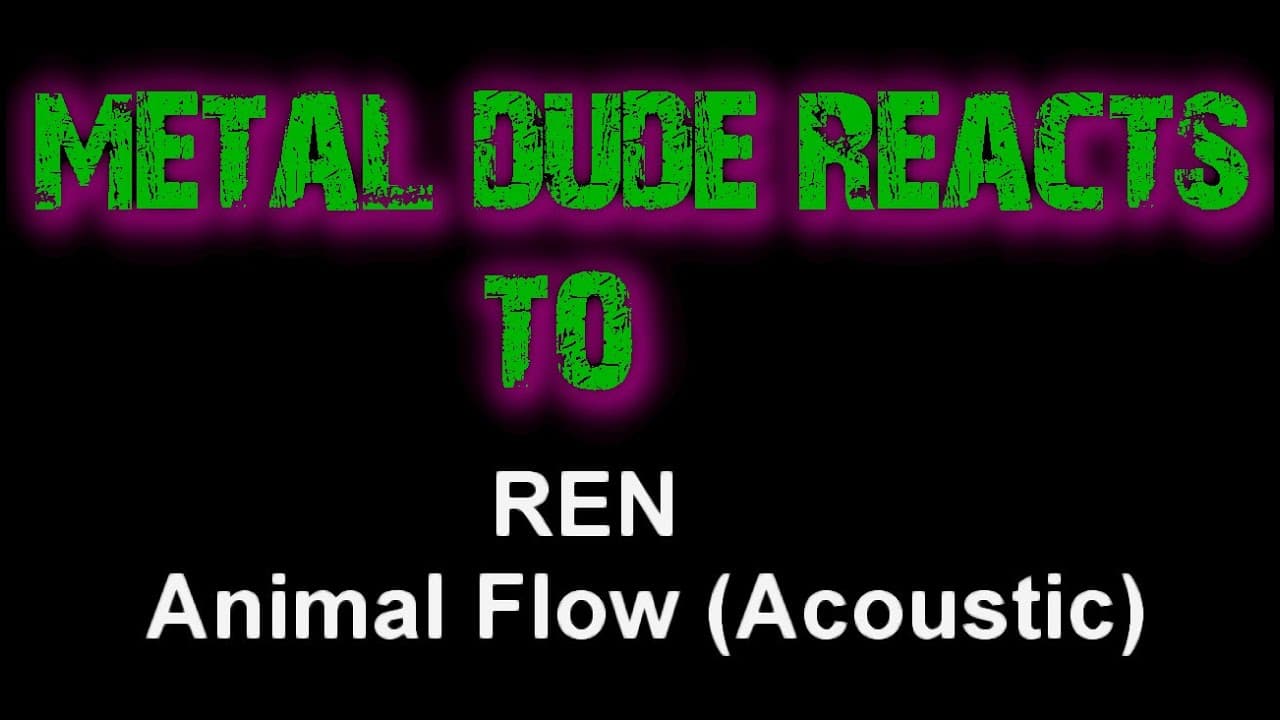 Ren - Animal Flow (acoustic) Metalhead Reacts
