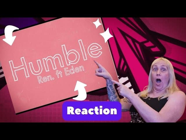 1st Time REACTING to: "Humble" by Ren Ft. Eden