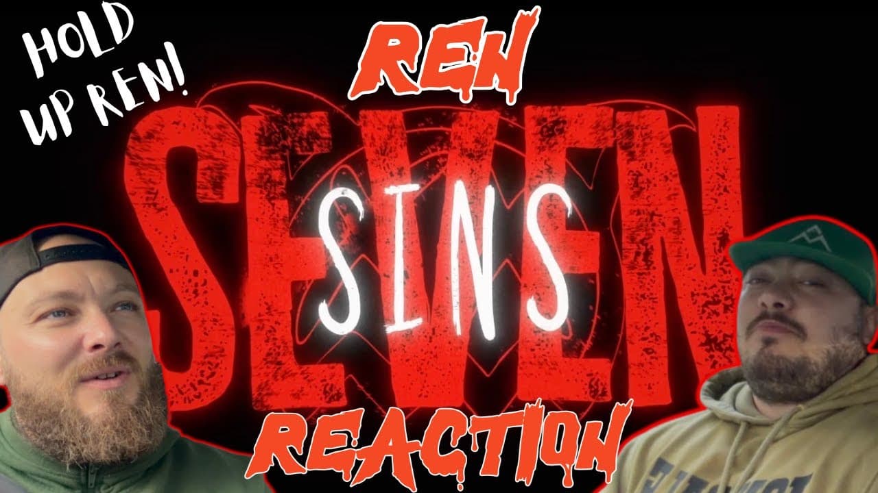 REN SEVEN SINS FIRST TIME REACTION 🤯