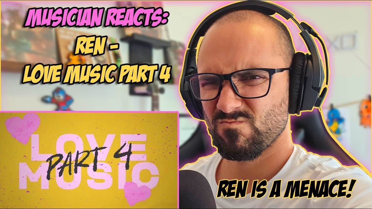 Musician Reacts to Ren - Love Music Part 4 | Full Analysis @RenMakesMusic #reaction