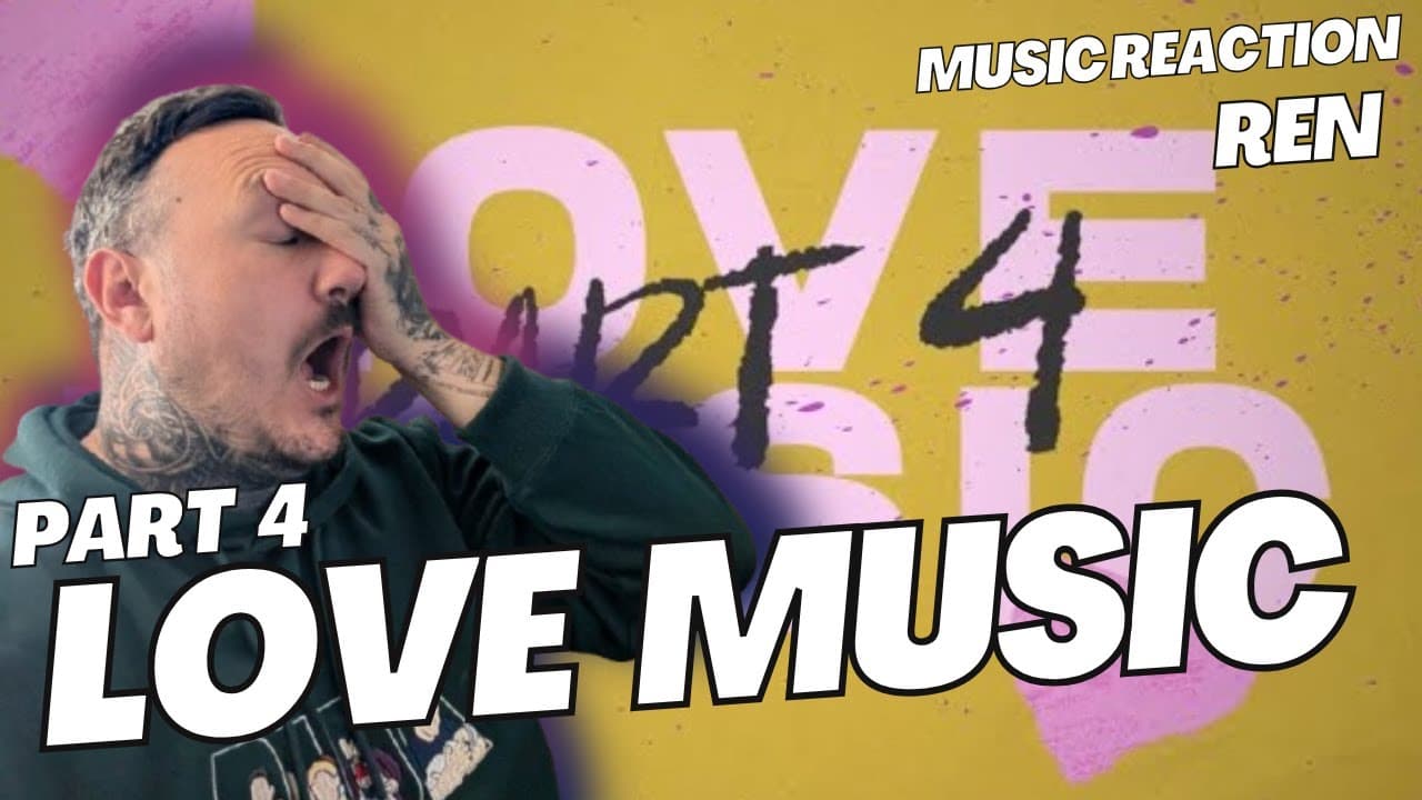 UK Dad First Time Reaction to Ren – “Love Music Pt 4” 🎧💖