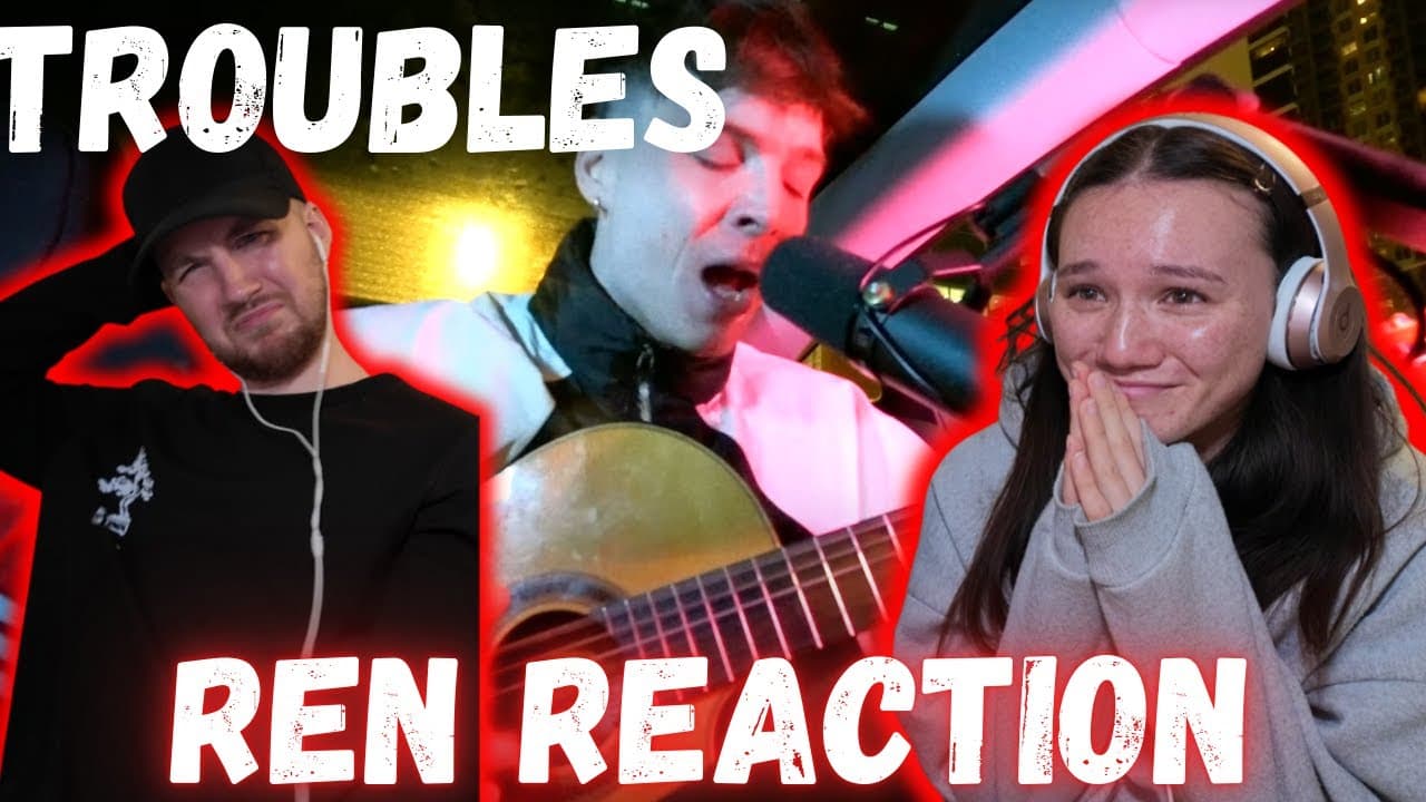 Ren - Troubles (acoustic) REACTION