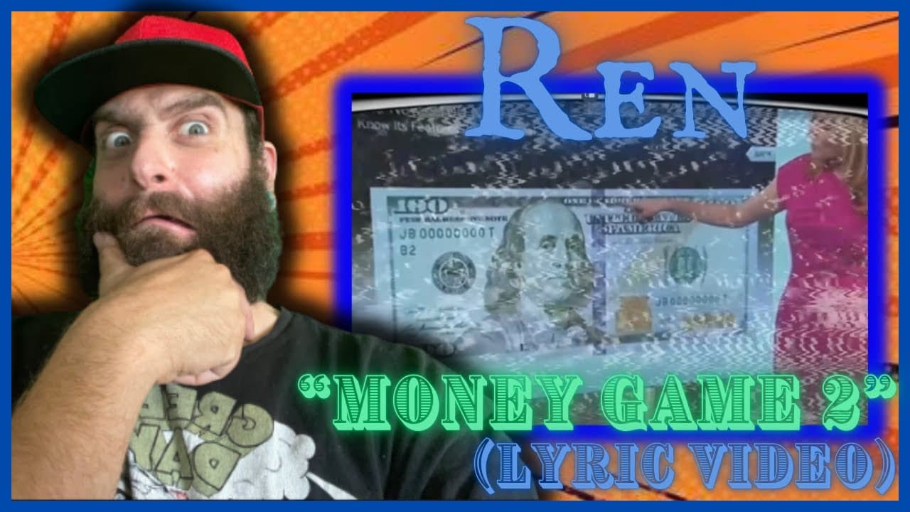 I had TOO! "Money Game Part 2" Lyric Video REN REACTION!
