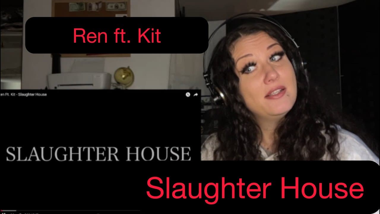 MetalHead Listens to Ren Ft. Kit - Slaughter House.