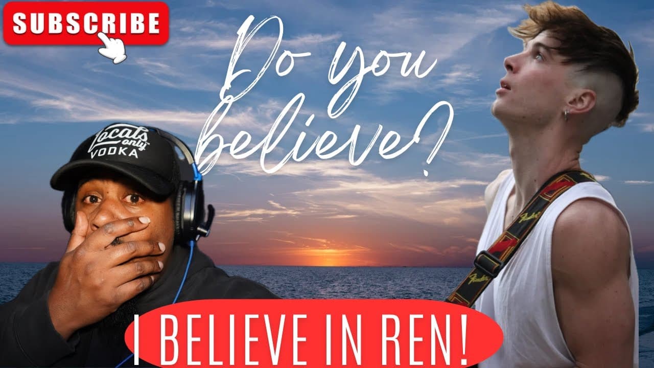 Ren- "Do You Believe" | Reaction