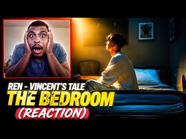 Ren - Vincent's Tale - The Bedroom (REACTION)