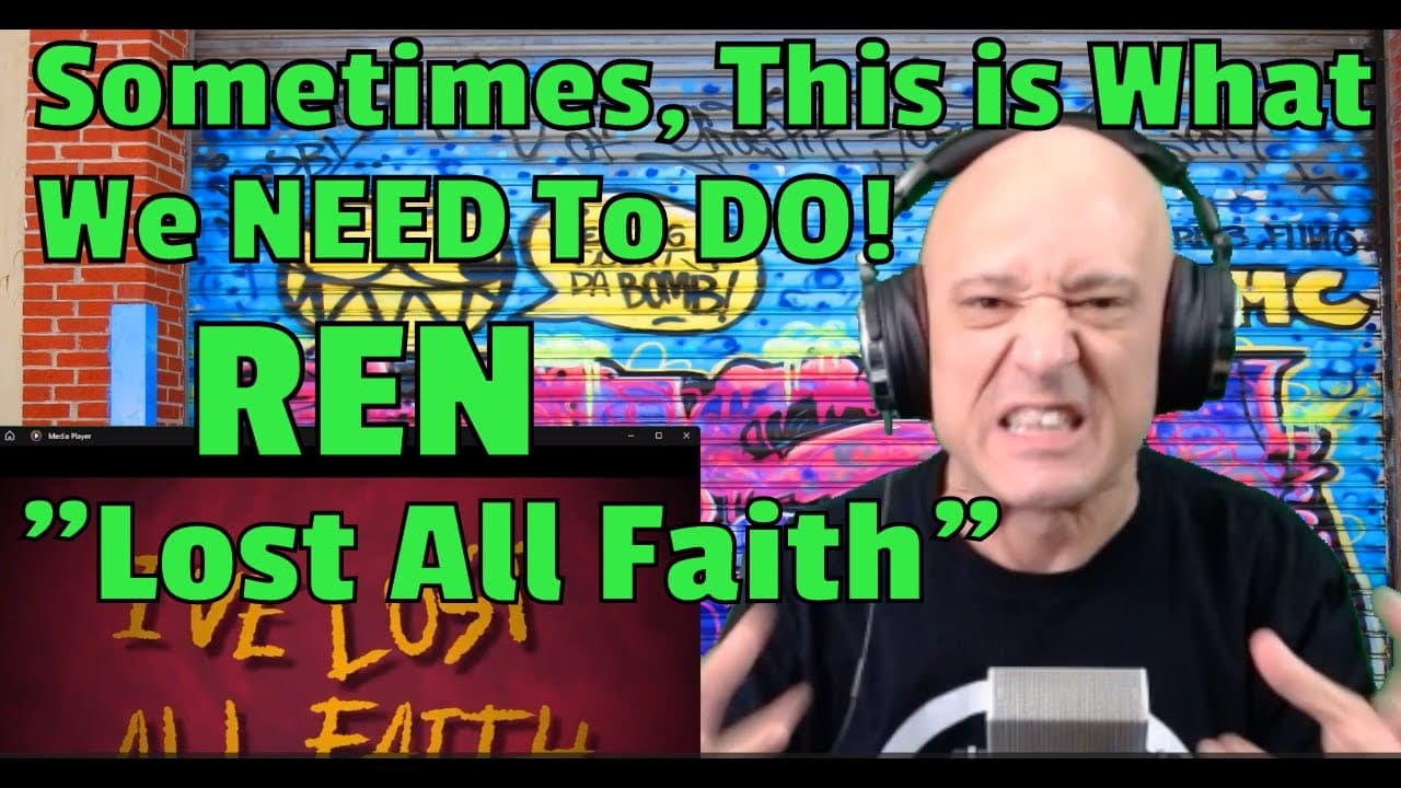 Ren - Lost All Faith ( REACTION ) This Kind of Song is What We NEED, & Here's WHY.