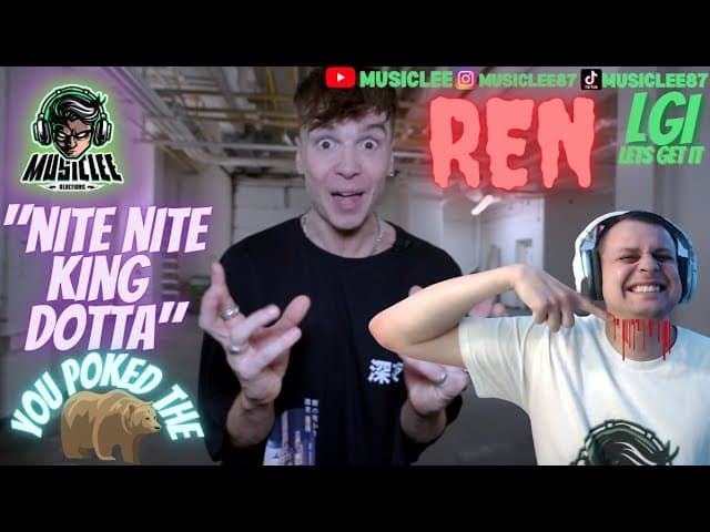 NITE NITE KING COCK(oh soz king dotta) REN DUMB KING COME REACTION