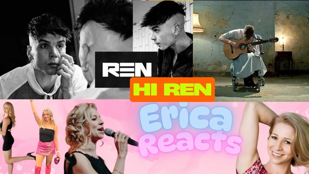 Erica Reacts - Ren - Hi Ren - Reaction Video