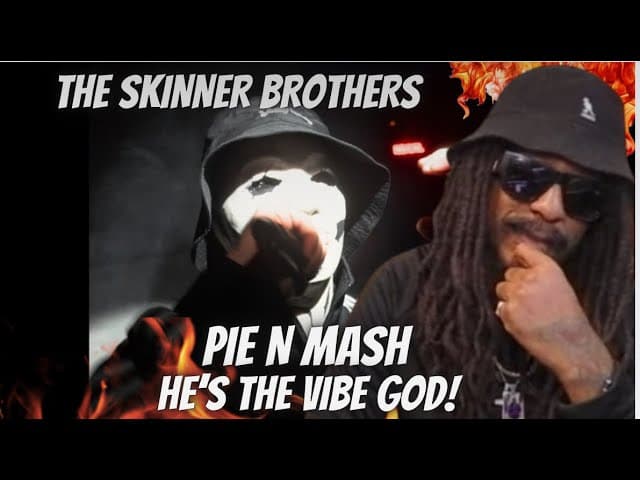 The Skinner Brothers - PIE N MASH | Skinner Brother are TOP NOTCH VIBES! | Reaction