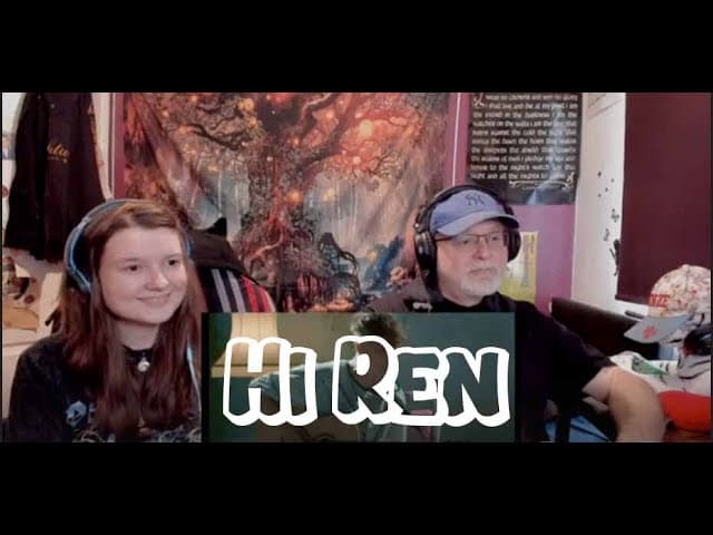 Ren - Hi Ren (Dad&DaughterFirstReaction)