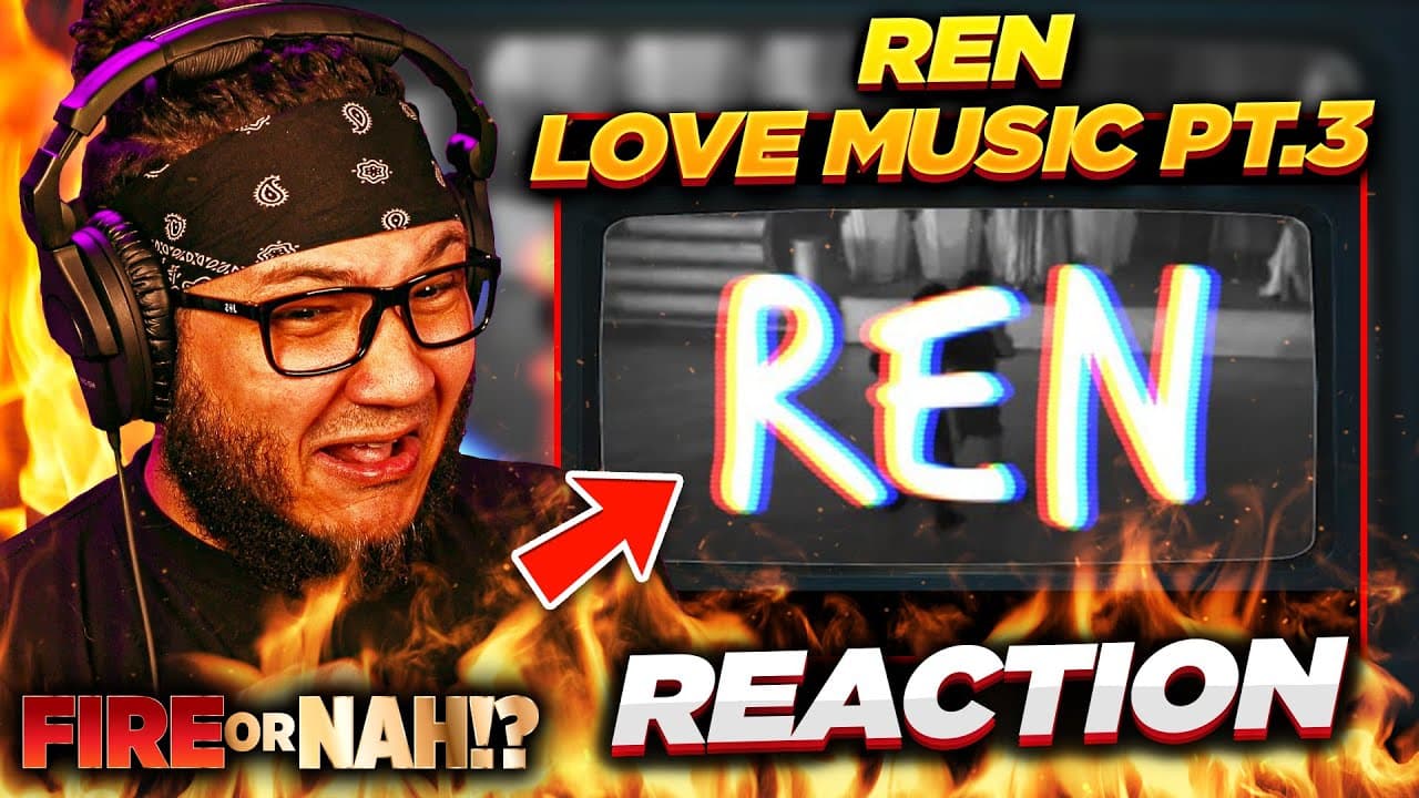 FIRE or NAH?! Ren - Love Music Part 3 (REACTION) | iamsickflowz