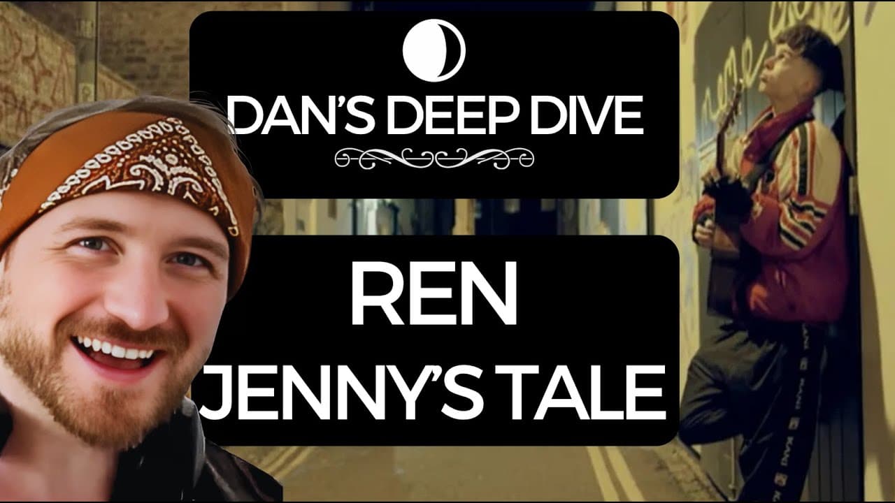Dan's Deep Dive | REN - JENNY'S TALE