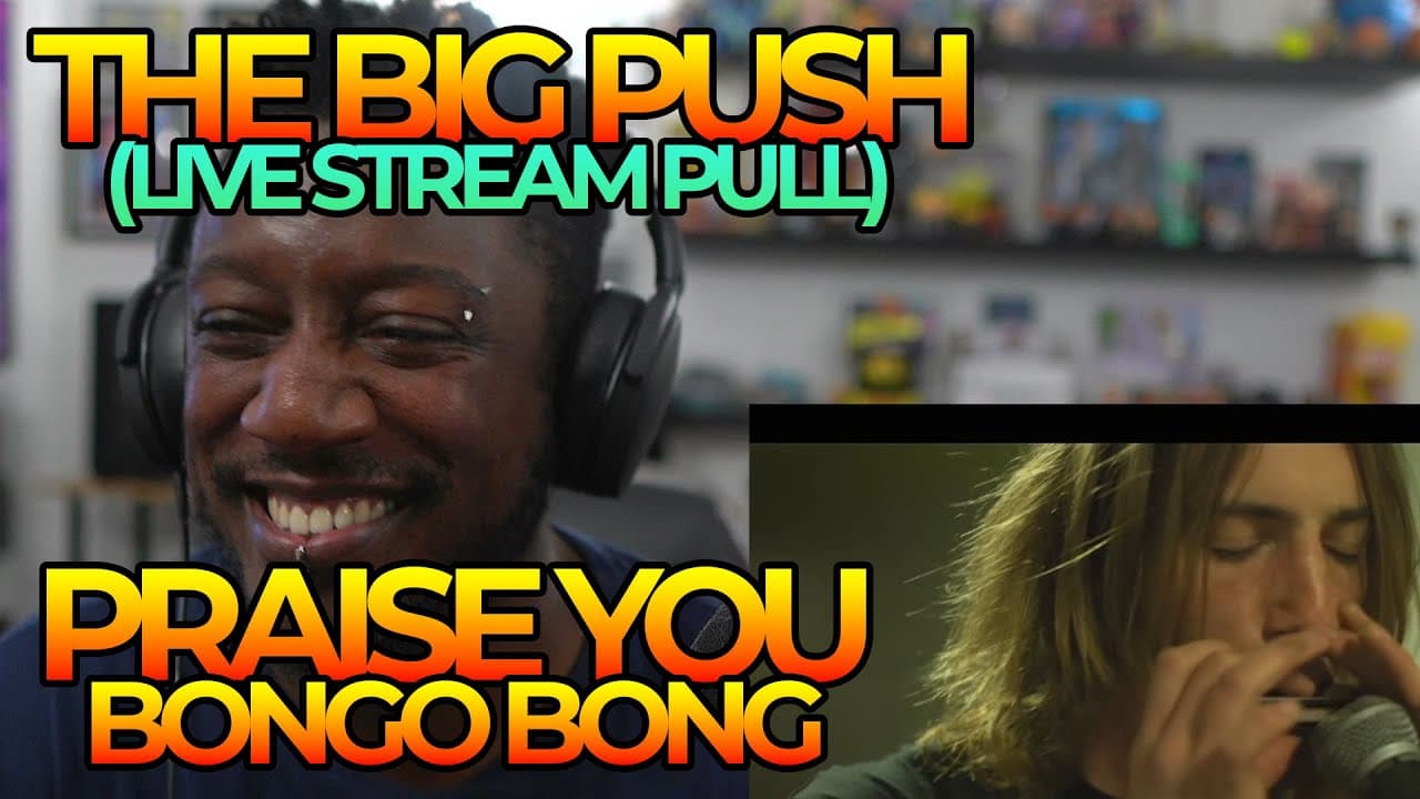 TheBlackSpeed Reacts to The Big Push's Praise You & Bongo Bong! (My Live Stream Pull)