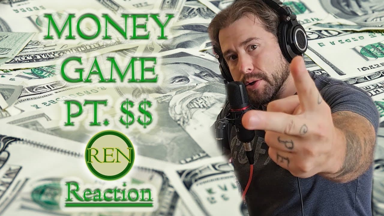 Ren - Money Game Pt 2 Reaction