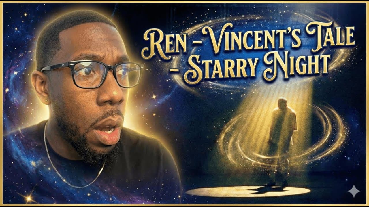 REN JUST DELIVERED SOME OF HIS BEST WORK EVER!! VINCENT’S TALE STARRY NIGHT (REACTION)