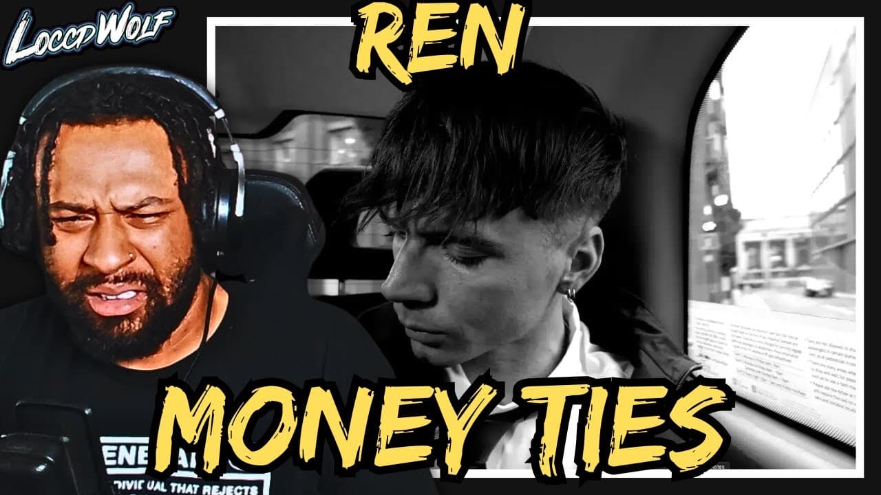 THIS THE ONE! | Ren - Money Ties (REACTION!!!)