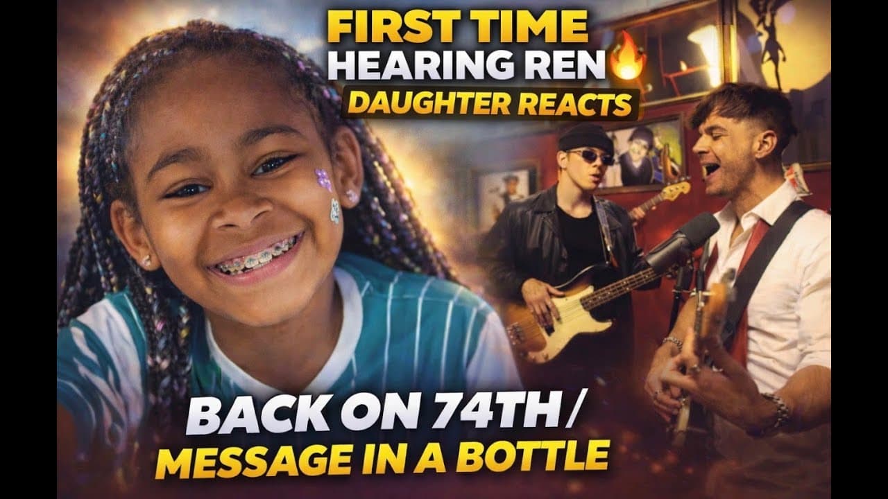 Ren Back On 74th/ Message In A Bottle Daughter Reaction