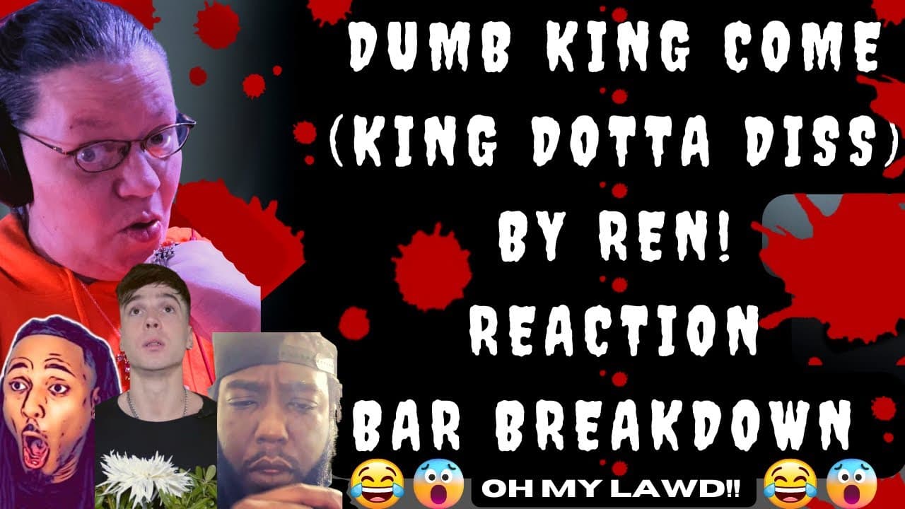 DUMB KING COME (KING DOTTA DISS) BY REN! OH MY LAWD! (REACTION/BAR BREAKDOWN) @RenMakesMusic