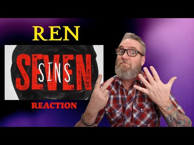 Ren - Seven Sins | Reaction
